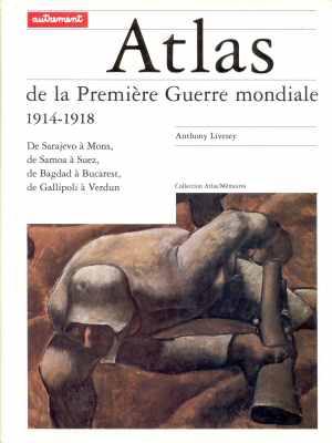 Atlas de la Premi�re Guerre Mondiale